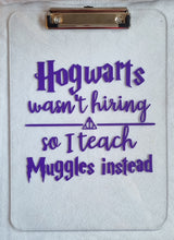 Load image into Gallery viewer, hogwarts wasn't teaching Acrylic clipboard-teacher gift