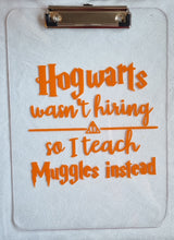 Load image into Gallery viewer, hogwarts wasn't teaching Acrylic clipboard-teacher gift