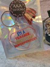 Load image into Gallery viewer, I’m a teacher what’s your superpower keyring