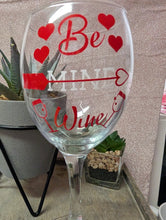 Load image into Gallery viewer, Valentine’s Day Wine Glass – Customizable “Be Wine” Romantic & Humorous Gift