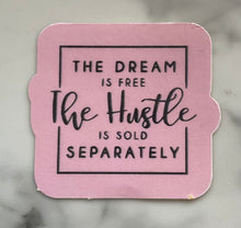 Load image into Gallery viewer, The hustle is sold separately sticker