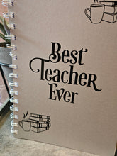 Load image into Gallery viewer, Best teacher ever notebook
