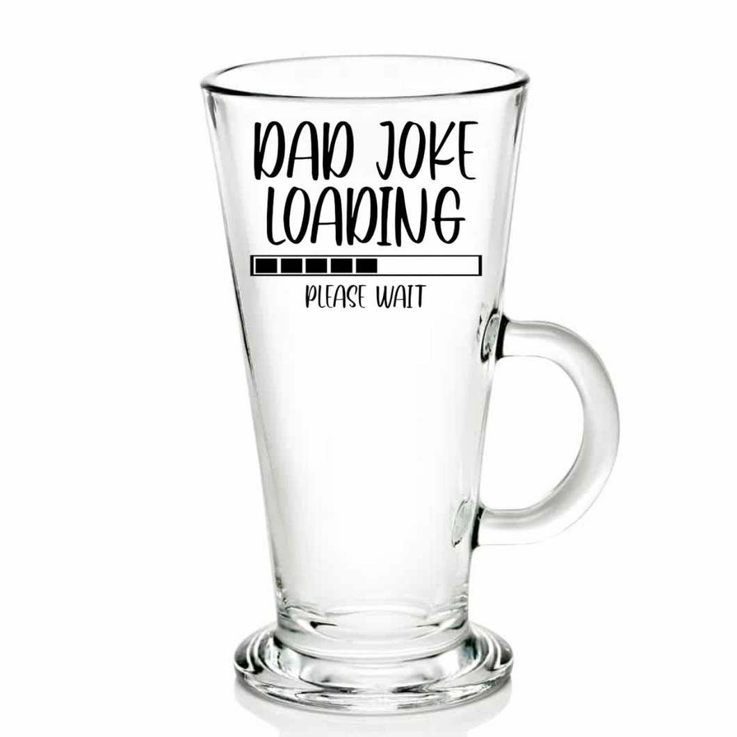 dad joke loading latte glass